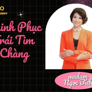 Lộ trình yêu & Hẹn hò đúng CHINH PHỤC TRÁI TIM CHÀNG